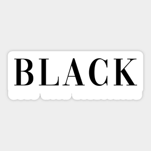 Black Goes With Everything Sticker